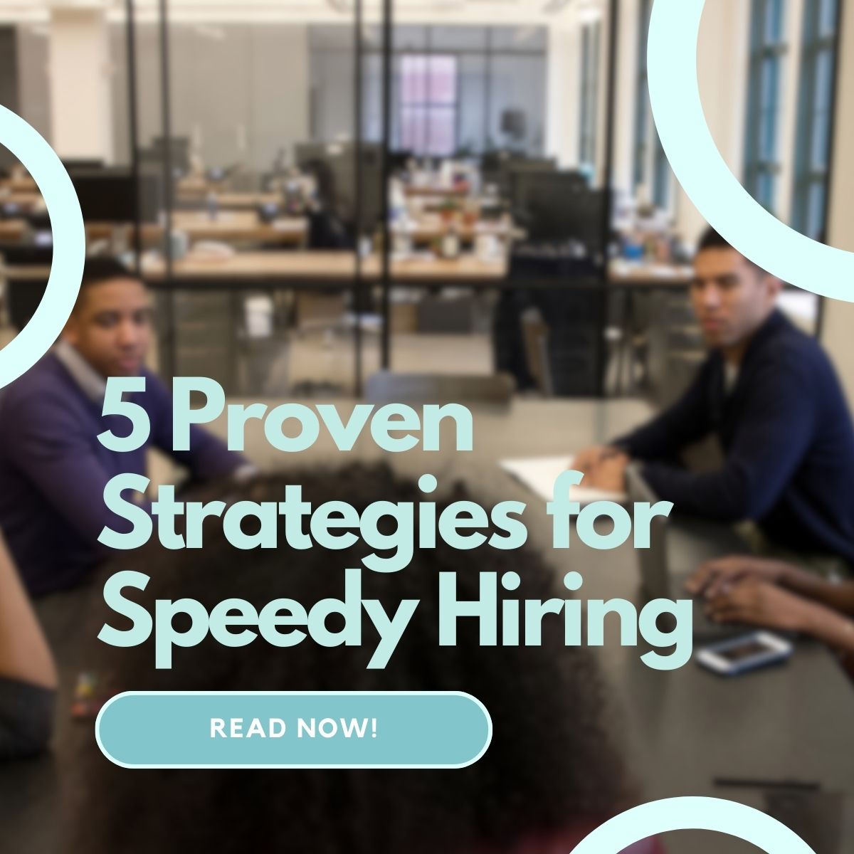 5 Proven Strategies for Swift Hiring